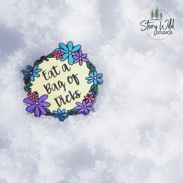 Eat a Bag of Dicks - Enamel Pin