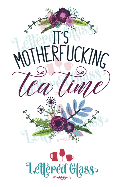 It's MotherF***king Tea Time 15 oz Mug