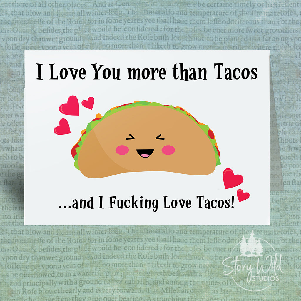 I Love You More Than Tacos... 5x7 Love/Wedding/Engagement/Valentines Card